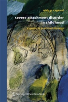 Niels P Rygaard, Niels P. Rygaard - Severe Attachment Disorder in Childhood