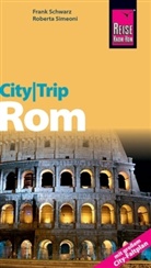 Frank Schwarz, Roberta Simeoni - Reise Know-How CityTrip Rom