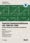 Ahner, Gerd (Dipl.-Ing.) Ahnert, Rudol Ahnert, Rudolf Ahnert, Rudolf (Dr. Ahnert, … - Typische Baukonstruktionen von 1860 bis 1960. Band 3 zur Beurteilung der vorhandenen Bausubstanz. Unterzüge und Gurtbogen, Pfeiler und Stützen, Treppen, Dächer und Dachtragwerke, Dachaufbauten aus Holz, Lastannahmen zum Dach Mit historischen Bauvorschriften auf CD-ROM