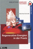 Manfred Schmidt - Regenerative Energien in der Praxis