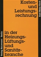 Karl-Heinz Koch - Kosten- und Leistungsrechnung in der Heizungs-, Lüftungs- und Sanitärbranche