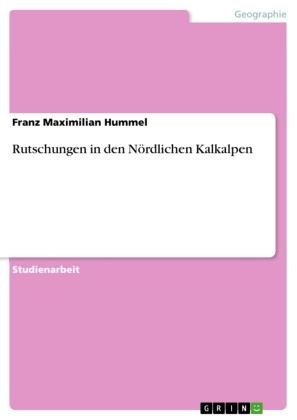 Franz Maximilian Hummel - Rutschungen in den Nördlichen Kalkalpen
