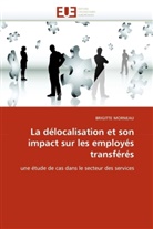 BRIGITTE MORNEAU, Morneau-B - La delocalisation et son impact