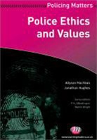 Jonathan Hughes, Macvean, Allyson Macvean, Allyson Hughes Macvean, Allyson Neyroud Macvean, Peter Neyroud... - Police Ethics and Values