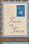 Charles Fillmore - Talks on Truth