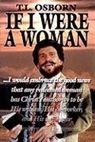 T. L. Osborn - If I Were a Woman