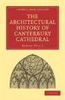 Robert Willis - Architectural History of Canterbury Cathedral