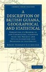 Robert Hermann Schomburgk, Sir Robert Hermann Schomburgk - Description of British Guiana, Geographical and Statistical