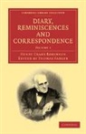 Henry Crabb Robinson, Robinson Henry Crabb, Thomas Sadler - Diary, Reminiscences and Correspondence