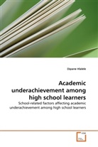 Dipane Hlalele - Academic underachievement among high school learners