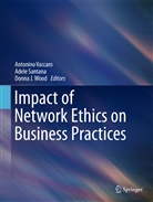 Donna J Wood, Adel Santana, Adele Santana, Antonino Vaccaro, Donna J. Wood - Impact of Network Ethics on Business Practices