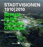 Harald Bodenschatz, Christina Gräwe, H Kegler, Harald Kegler, Hans-Dieter Nägelke, Wolfgang Sonne - Stadtvisionen 1910/2010