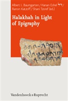 Albert Baumgarten, Albert I. Baumgarten, Hanan Eshel, Albert I Baumgarten et al, Ra Katzoff, Rano Katzoff... - Halakhah in Light of Epigraphy