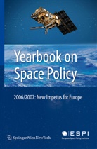Charlott Mathieu, Charlotte Mathieu, Nicolas Peter, Kai-Uwe Schrogl - Yearbook on Space Policy 2006/2007