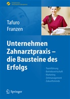 FRANZEN, Nicole Franzen, Tafur, Francesc Tafuro, Francesco Tafuro - Unternehmen Zahnarztpraxis - die Bausteine des Erfolgs