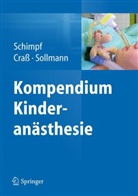 CRAS, Dietma Crass, Dietmar Craß, Schimp, Jörg Schimpf, Sollmann... - Kompendium Kinderanästhesie