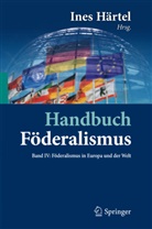 Ine Härtel, Ines Härtel - Handbuch Föderalismus - 4: Föderalismus in Europa und der Welt