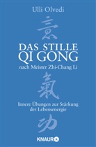 Ulli Olvedi - Das stille Qi Gong nach Meister Zhi-Chang Li