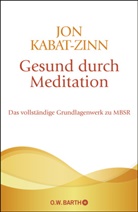 Kabat-Zinn, Jon Kabat-Zinn - Gesund durch Meditation