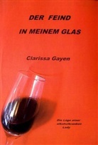 Clarissa Gayen - Der Feind in meinem Glas