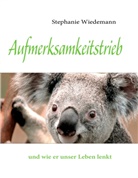 Stephanie Wiedemann - Aufmerksamkeitstrieb