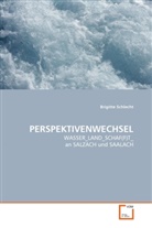 Brigitte Schlecht - PERSPEKTIVENWECHSEL