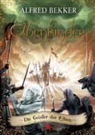Alfred Bekker, Max Meinzold - Elbenkinder - Bd.6: Elbenkinder - Die Geister der Elben