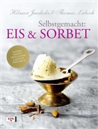 Jaedick, Hilmar Jaedicke, Laboch, Thomas Laboch, Frauke Hänke, arne morgenstern - Selbstgemacht: Eis & Sorbet