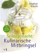 Stephan Krauth, Cornelis Gollhardt, Stephan Krauth - Selbstgemacht: Kulinarische Mitbringsel