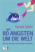 Yannik Mahr - Mit 80 Ängsten um die Welt