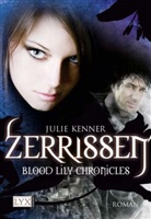 J. Kenner, Julie Kenner - Blood Lily Chronicles - Zerrissen
