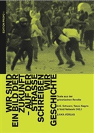Kalamaras Panagiotis, Sagris Tasos, Tsianos Vassilis, Will Baer, Dellwo, Tasos Sagris... - "Wir sind ein Bild der Zukunft - auf der Straße schreiben wir Geschichte"