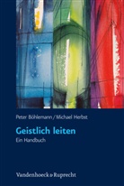 Peter BÃ¶hlemann, Pete Böhlemann, Peter Böhlemann, Michael Herbst - Geistlich leiten