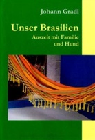 Johann Gradl - Unser Brasilien