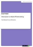 Ernst Probst - Dinosaurier in Baden-Württemberg