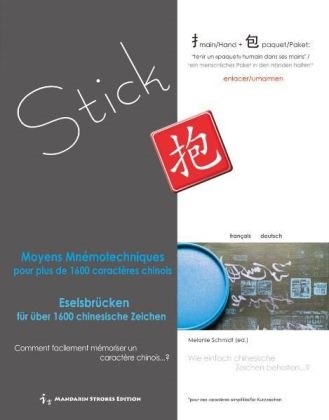 Melanie Schmidt, Zhu Muyue, Zhu Tao, Fanyi Chen, Melanie Schmidt - Eselsbrücken für über 1600 chinesische Zeichen/Moyens mnémotechniques pour plus de 1600 caractéres chinois Wie einfach chinesische Zeichen behalten...? Comment facilement mémoriser un caractére chinois... ?