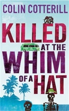 Colin Cotterill - Killed at the Whim of a Hat