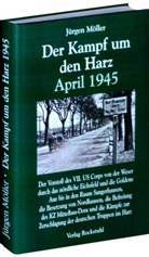 Jürgen Möller, Haral Rockstuhl, Harald Rockstuhl - Der Kampf um den Harz April 1945