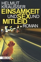 Helmut Krausser - Einsamkeit und Sex und Mitleid