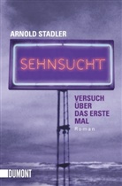 Arnold Stadler - Sehnsucht