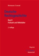 Hermann Conrad - Deutsche Rechtsgeschichte - 1: Frühzeit und Mittelalter