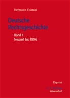 Hermann Conrad - Deutsche Rechtsgeschichte - 2: Neuzeit bis 1806