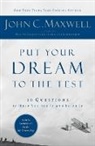 John C Maxwell, John C. Maxwell - Put Your Dream to the Test