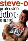 Stephen Glover, Stephen "Steve-O" Glover, Stephen Steve Glover, Stephen Steve-O Glover, David Peisner - Professional Idiot