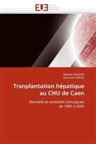 Barbar ALKOFER, Barbara ALKOFER, Laurence CHICHE, Collectif - Tranplantation hepatique au chu