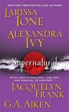 G. A. Aiken, Jacquelyn Frank, Jacquelyn B. Frank, Larissa Ione, Larissa Ivy Ione, Alexandra Ivy... - Supernatural