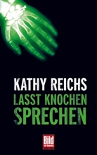 Kathy Reichs - Lasst Knochen sprechen