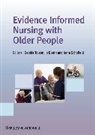 Jo Schofield Booth, D Tolson, Debbie Tolson, Debbie (Glasgow Caledonian University) Boo Tolson, Debbie Booth Tolson, Jo Booth... - Evidence Informed Nursing With Older People