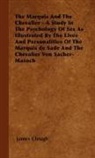 James Cleugh - The Marquis And The Chevalier - A Study In The Psychology Of Sex As Illustrated By The Lives And Personalities Of The Marquis de Sade And The Chevalier Von Sacher-Masoch