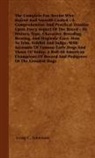 Irving C. Ackerman - The Complete Fox Terrier Wire-Haired And Smooth Coated - A Comprehensive And Practical Treatise Upon Every Aspect Of The Breed - Its History, Type, Character, Breeding, Rearing, And Hygienic Care; How To Trim, Exhibit And Judge; With Accounts Of Famous Ea